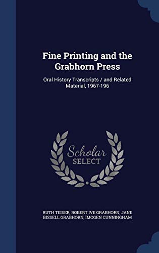 Stock image for Fine Printing and the Grabhorn Press: Oral History Transcripts / and Related Material, 1967-196 for sale by Lucky's Textbooks