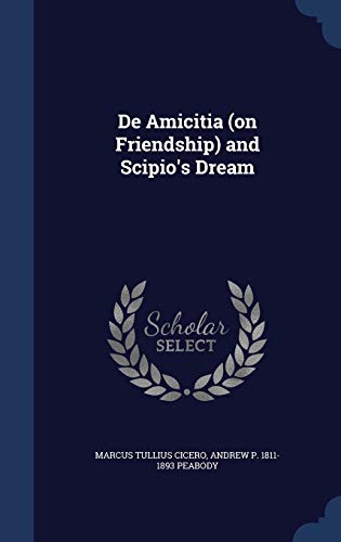 Stock image for De Amicitia (on Friendship) and Scipio's Dream for sale by Lucky's Textbooks
