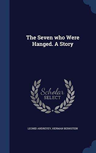 9781296906894: The Seven who Were Hanged. A Story
