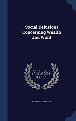 Stock image for Social Delusions Concerning Wealth and Want for sale by Lucky's Textbooks