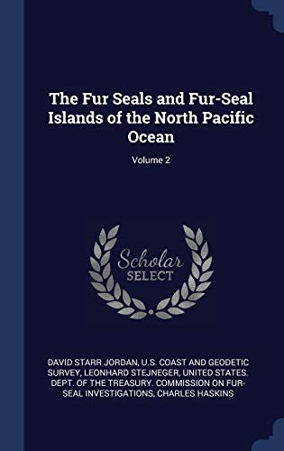 Stock image for The Fur Seals and Fur-Seal Islands of the North Pacific Ocean; Volume 2 for sale by Lucky's Textbooks