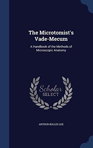 9781296908461: The Microtomist's Vade-Mecum: A Handbook of the Methods of Microscopic Anatomy