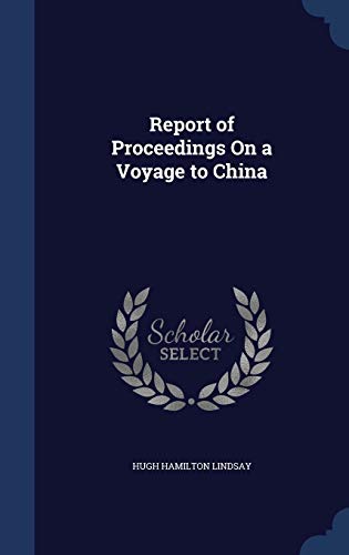 9781296915063: Report of Proceedings On a Voyage to China