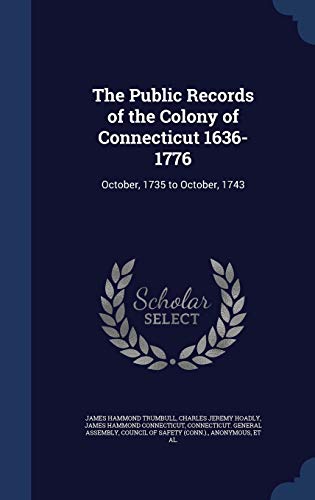 9781296915551: The Public Records of the Colony of Connecticut 1636-1776: October, 1735 to October, 1743