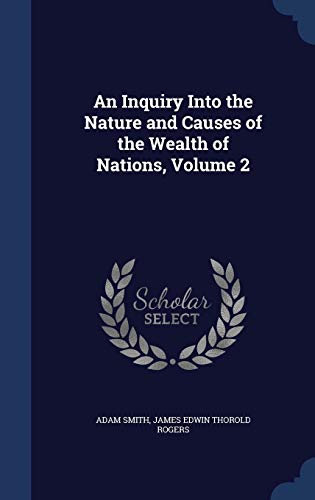 9781296916121: An Inquiry Into the Nature and Causes of the Wealth of Nations, Volume 2