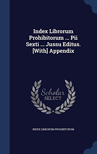 Imagen de archivo de Index Librorum Prohibitorum . Pii Sexti . Jussu Editus. [With] Appendix a la venta por Lucky's Textbooks