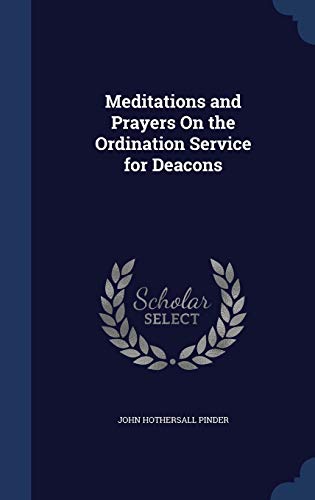 9781296917968: Meditations and Prayers On the Ordination Service for Deacons