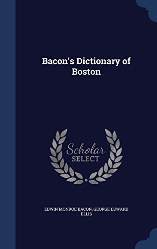 Beispielbild fr Bacon's Dictionary of Boston zum Verkauf von Lucky's Textbooks