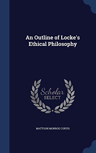 Beispielbild fr An Outline of Locke's Ethical Philosophy zum Verkauf von Lucky's Textbooks