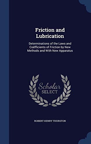 9781296926274: Friction and Lubrication: Determinations of the Laws and Cofficients of Friction by New Methods and With New Apparatus