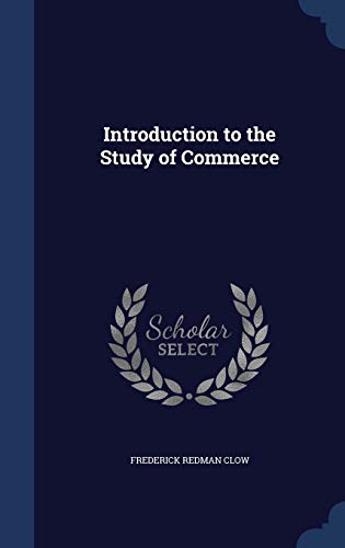 9781296926519: Introduction to the Study of Commerce
