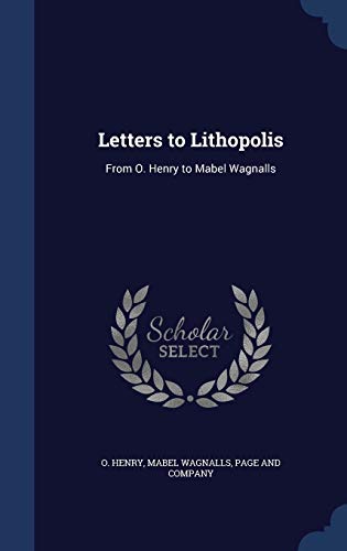 Beispielbild fr Letters to Lithopolis: From O. Henry to Mabel Wagnalls zum Verkauf von Lucky's Textbooks