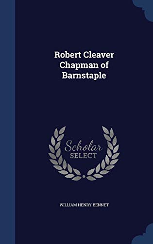 9781296931803: Robert Cleaver Chapman of Barnstaple