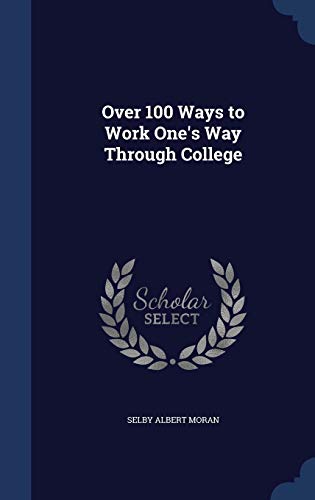 9781296933081: Over 100 Ways to Work One's Way Through College