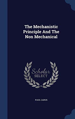 Imagen de archivo de The Mechanistic Principle And The Non Mechanical a la venta por Lucky's Textbooks