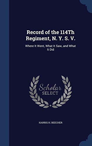 9781296938345: Record of the 114Th Regiment, N. Y. S. V.: Where It Went, What It Saw, and What It Did