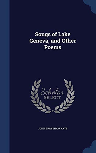 Imagen de archivo de Songs of Lake Geneva, and Other Poems a la venta por Lucky's Textbooks