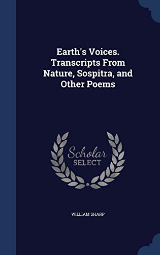 9781296949150: Earth's Voices. Transcripts From Nature, Sospitra, and Other Poems