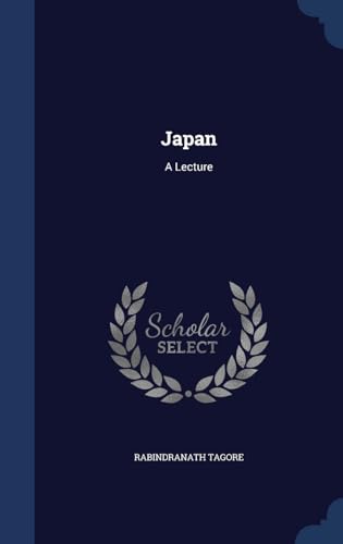 Japan: A Lecture - Tagore, Rabindranath