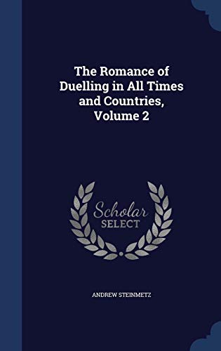 9781296953041: The Romance of Duelling in All Times and Countries, Volume 2