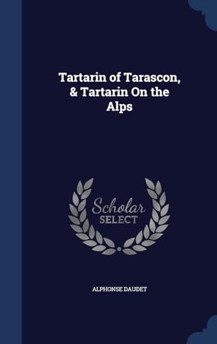 Imagen de archivo de Tartarin of Tarascon, & Tartarin On the Alps a la venta por Lucky's Textbooks