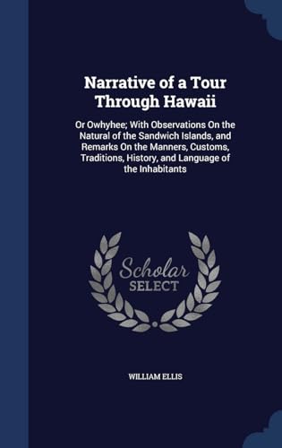9781296961039: Narrative of a Tour Through Hawaii: Or Owhyhee; With Observations On the Natural of the Sandwich Islands, and Remarks On the Manners, Customs, Traditions, History, and Language of the Inhabitants