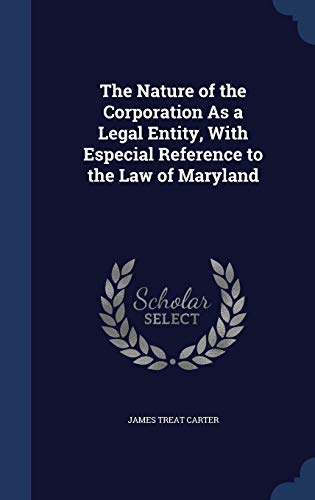 Imagen de archivo de The Nature of the Corporation As a Legal Entity, With Especial Reference to the Law of Maryland a la venta por Lucky's Textbooks