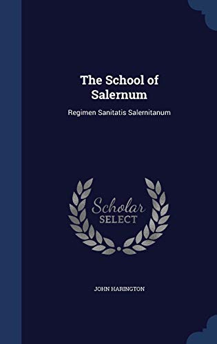 9781296961763: The School of Salernum: Regimen Sanitatis Salernitanum