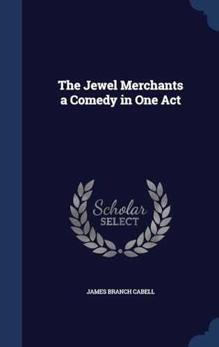 Imagen de archivo de The Jewel Merchants a Comedy in One Act a la venta por Lucky's Textbooks