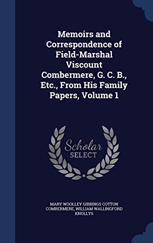 9781296964030: Memoirs and Correspondence of Field-Marshal Viscount Combermere, G. C. B., Etc., From His Family Papers, Volume 1