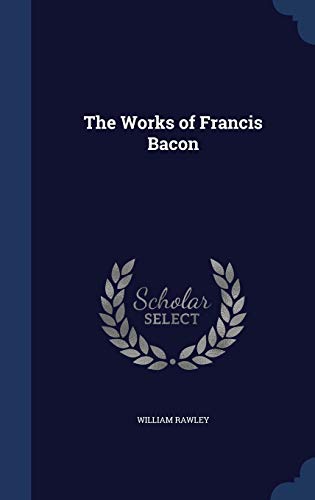 9781296964252: The Works of Francis Bacon