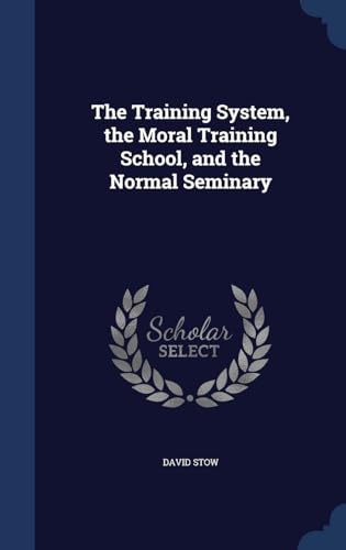 Stock image for The Training System, the Moral Training School, and the Normal Seminary for sale by Lucky's Textbooks