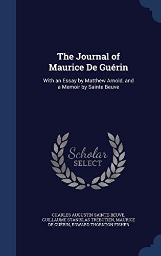 9781296966379: The Journal of Maurice De Gurin: With an Essay by Matthew Arnold, and a Memoir by Sainte Beuve