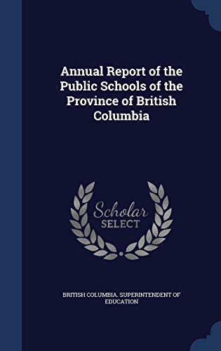 Stock image for Annual Report of the Public Schools of the Province of British Columbia for sale by Lucky's Textbooks