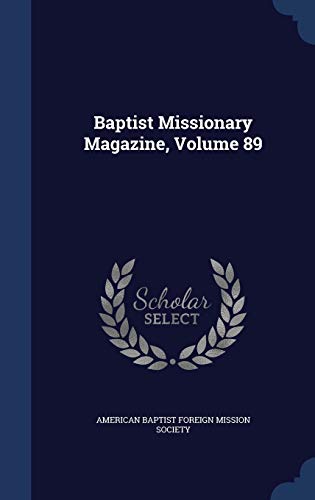 9781296984526: Baptist Missionary Magazine, Volume 89