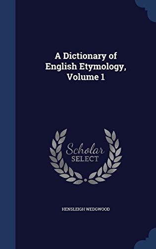 9781296985660: A Dictionary of English Etymology, Volume 1