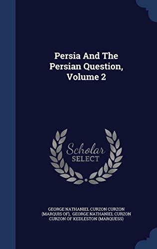 9781296987381: Persia And The Persian Question, Volume 2