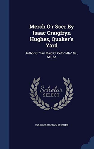 9781296991807: Merch O'r Scer By Isaac Craigfryn Hughes, Quaker's Yard: Author Of 