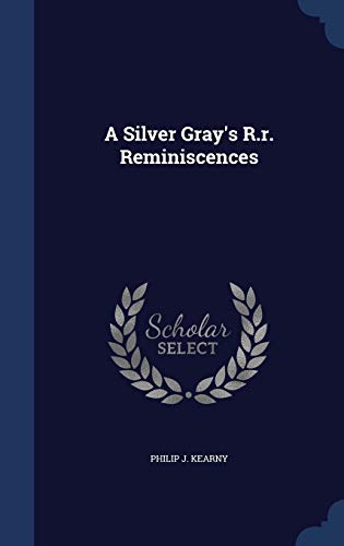 Stock image for A Silver Gray's R.r. Reminiscences for sale by Lucky's Textbooks