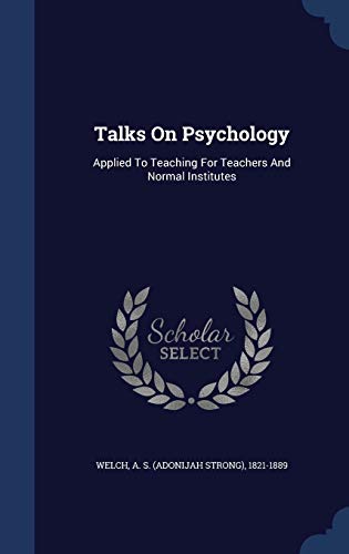 9781296994488: Talks On Psychology: Applied To Teaching For Teachers And Normal Institutes