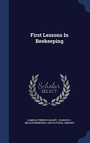 Imagen de archivo de First Lessons In Beekeeping a la venta por Singing Saw Books