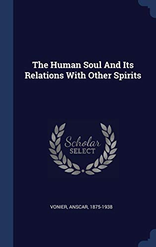 9781296997564: The Human Soul And Its Relations With Other Spirits