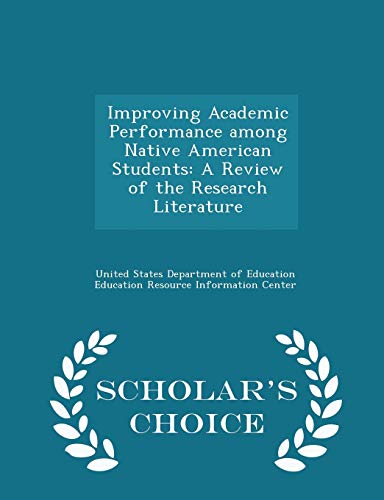 Beispielbild fr Improving Academic Performance Among Native American Students: A Review of the Research Literature - Scholar's Choice Edition zum Verkauf von THE SAINT BOOKSTORE
