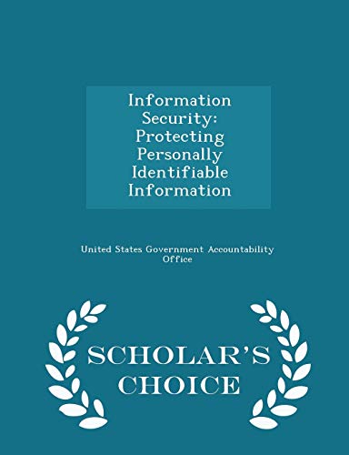 Beispielbild fr Information Security: Protecting Personally Identifiable Information - Scholar's Choice Edition zum Verkauf von Buchpark