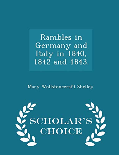 9781297017841: Rambles in Germany and Italy in 1840, 1842 and 1843. - Scholar's Choice Edition