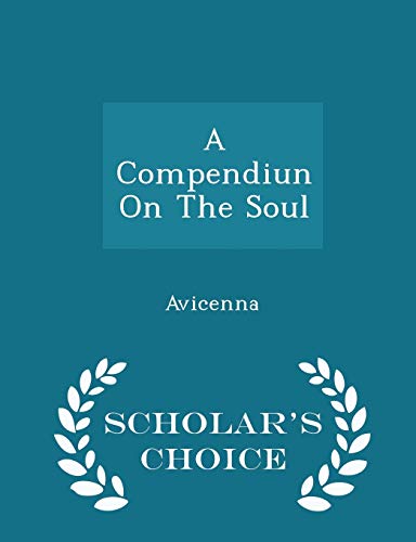 9781297027741: A Compendiun On The Soul - Scholar's Choice Edition