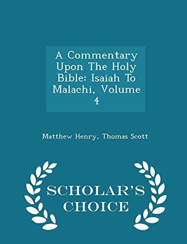 9781297028816: A Commentary Upon The Holy Bible: Isaiah To Malachi, Volume 4 - Scholar's Choice Edition