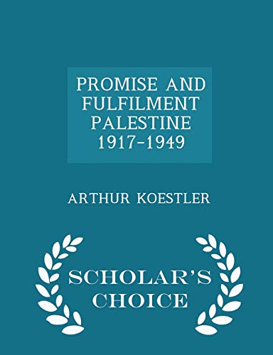 9781297031526: PROMISE AND FULFILMENT PALESTINE 1917-1949 - Scholar's Choice Edition