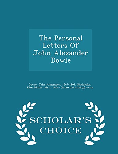 Beispielbild fr The Personal Letters of John Alexander Dowie - Scholar's Choice Edition zum Verkauf von Buchpark