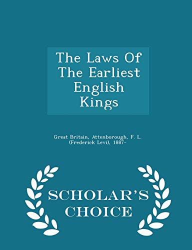 9781297035319: The Laws of the Earliest English Kings - Scholar's Choice Edition